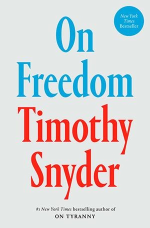 ON FREEDOM | 9780593728741 | TIMOTHY SNYDER
