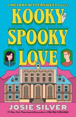 KOOKY SPOOKY LOVE | 9780593983027 | JOSIE SILVER