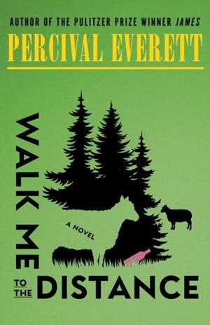 WALK ME TO THE DISTANCE | 9798217008483 | PERCIVAL EVERETT