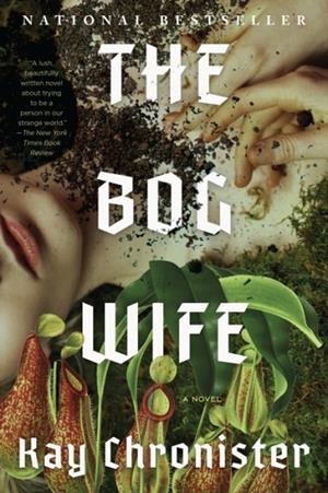 THE BOG WIFE | 9781640097322 | KAY CHRONISTER