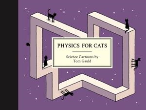 PHYSICS FOR CATS | 9781837265305 | TOM GAULD