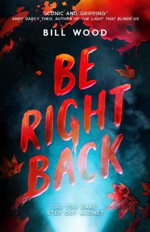 BE RIGHT BACK | 9780702338533 | BILL WOOD