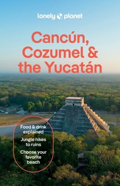 CANCUN  COZUMEL AND THE YUCATAN 11 | 9781837583911