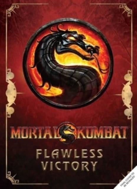 MORTAL KOMBAT FLAWLESS VICTORY: A VISUAL HISTORY | 9798886635560 | IAN FLYNN