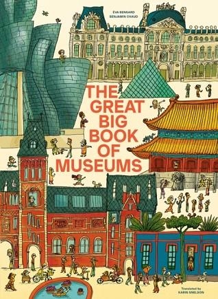 THE GREAT BIG BOOK OF MUSEUMS | 9781636551524 | BENSARD AND CHAUD