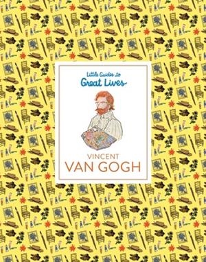 LITTLE GUIDES TO GREAT LIVES: VINCENT VAN GOGH | 9781510231528 | FIZ OSBORNE
