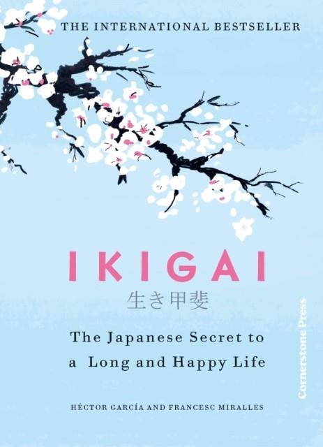 IKIGAI: THE JAPANESE SECRET TO A LONG HAPPY LIFE | 9781529970494 | MIRALLES AND GARCIA