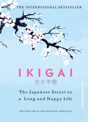 IKIGAI: THE JAPANESE SECRET TO A LONG HAPPY LIFE | 9781529970494 | MIRALLES AND GARCIA