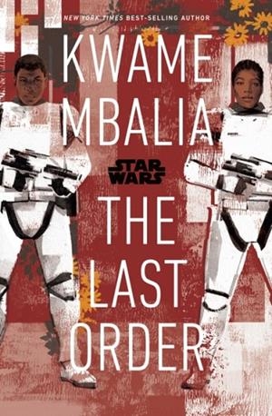 STAR WARS: THE LAST ORDER | 9781368065610 | KWAME MBALIA