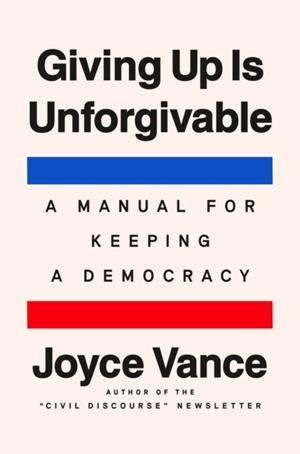 GIVING UP IS UNFORGIVABLE | 9798217178117 | JOYCE VANCE