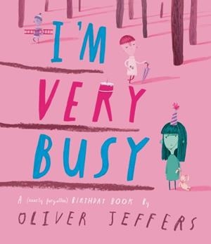 I'M VERY BUSY | 9780593622308 | OLIVER JEFFERS