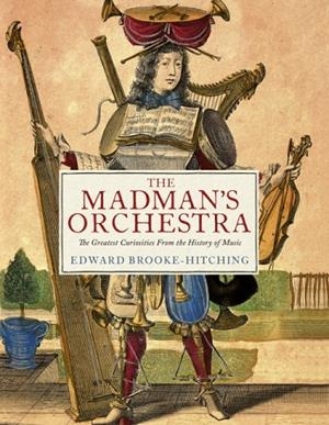 THE MADMAN'S ORCHESTRA | 9781398532403 | EDWARD BROOKE-HITCHING
