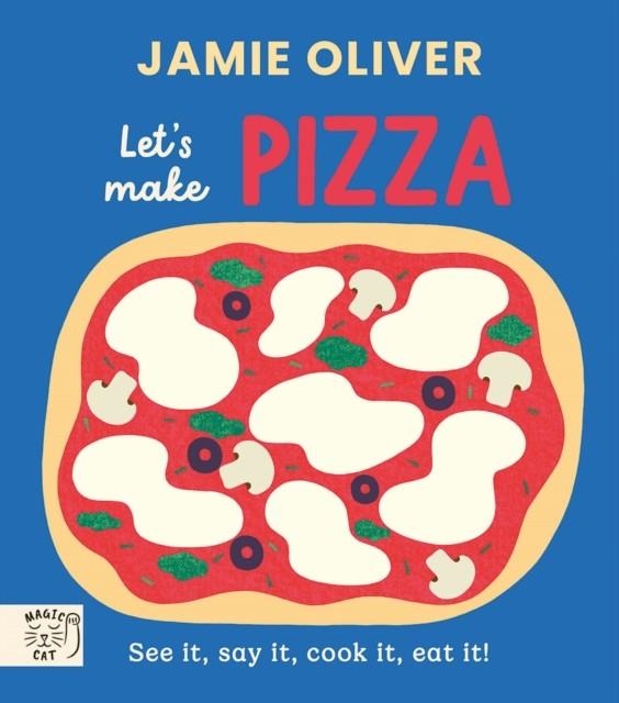 JAMIE OLIVER: LET'S MAKE PIZZA | 9781917366663 | OLIVER AND JOHNSON