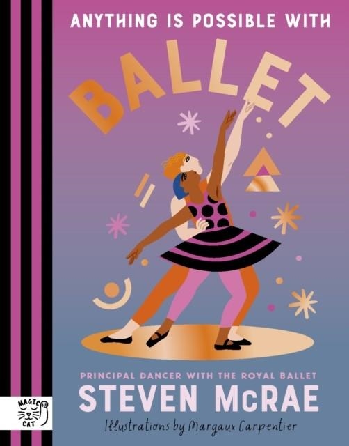 ANYTHING IS POSSIBLE WITH BALLET | 9781915569813 | STEVEN MCRAE