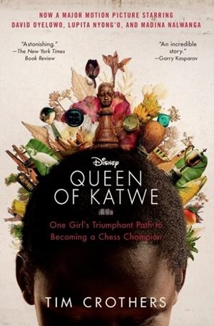 THE QUEEN OF KATWE: ONE GIRL'S TRIUMPHANT PATH TO BECOMING A CHESS CHAMPION | 9781501127182 | TIM CROTHERS