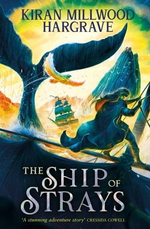 GEOMANCER (3): THE SHIP OF STRAYS (HB) | 9781510107953 | KIRAN MILLWOOD HARGRAVE