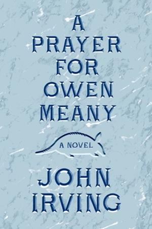 A PRAYER FOR OWEN MEANY | 9780062299567 | JOHN IRVING