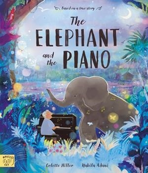 THE ELEPHANT AND THE PIANO | 9781917044066 | COLETTE HILLER
