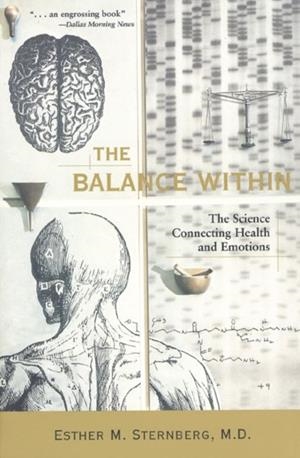THE BALANCE WITHIN: THE SCIENCE CONNECTING HEALTH AND EMOTIONS | 9780716744450 | ESTHER M STERNBERG