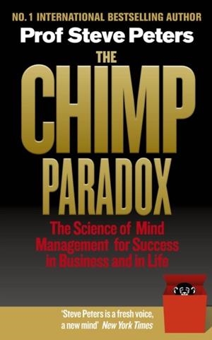 THE CHIMP PARADOX : THE ACCLAIMED MIND MANAGEMENT PROGRAMME TO HELP YOU ACHIEVE SUCCESS, CONFIDENCE AND HAPPINESS | 9781785040573 | STEVE PETERS