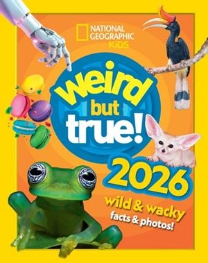WEIRD BUT TRUE! 2026 : WILD AND WACKY FACTS & PHOTOS! | 9780008750213 | NATIONAL GEOGRAPHIC KIDS