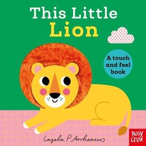 THIS LITTLE LION : A TOUCH AND FEEL BOOK | 9781805133629 | NOSY CROW