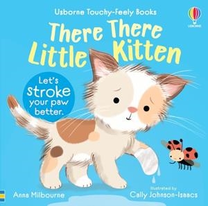 THERE THERE LITTLE KITTEN | 9781835408940 | ANNA MILBOURNE