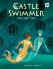 CASTLE SWIMMER VOL. 2 | 9780593835852 | WENDY PH D MARTIN