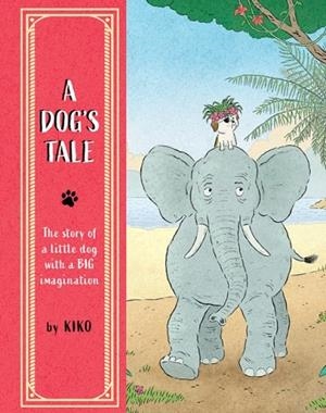 A DOG'S TALE | 9781836270423 | KIKO