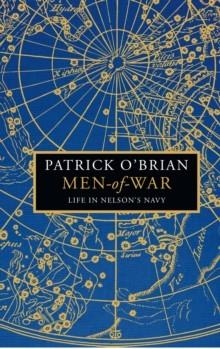 MEN-OF-WAR : LIFE IN NELSON’S NAVY | 9780008355999 | PATRICK O’BRIAN