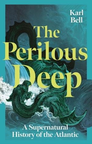 THE PERILOUS DEEP | 9781836390909 | KARL BELL