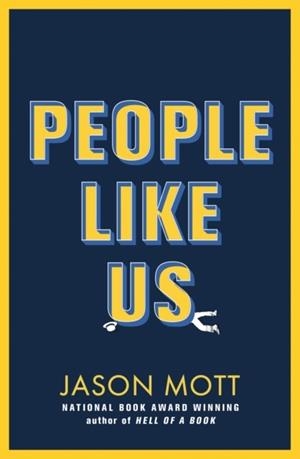 PEOPLE LIKE US | 9781398727618 | JASON MOTT