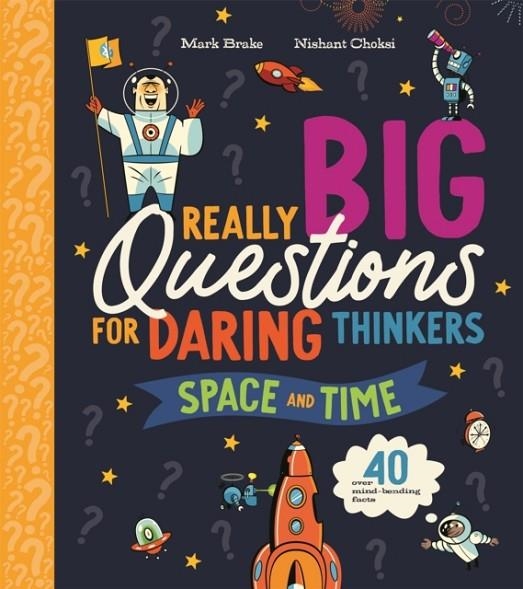 REALLY BIG QUESTIONS FOR DARING THINKERS SPACE TIM | 9781035047659 | MARK BRAKE