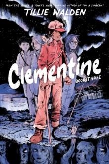 CLEMENTINE BOOK THREE | 9781534397378 | TILLIE WALDEN