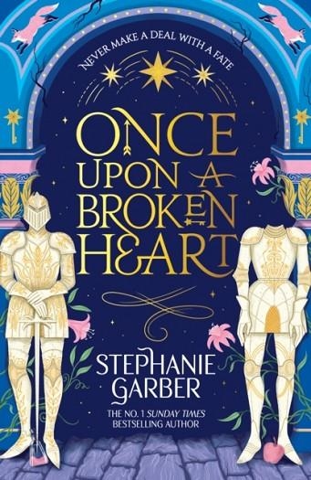 ONCE UPON A BROKEN HEART | 9781399633871 | STEPHANIE GARBER