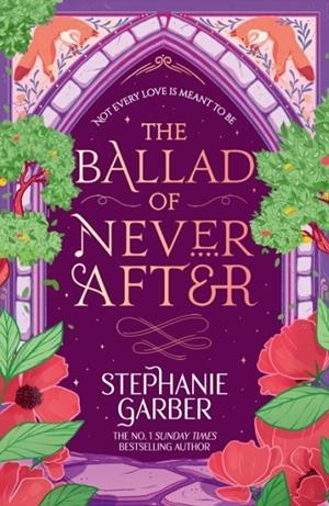 THE BALLAD OF NEVER AFTER | 9781399633888 | STEPHANIE GARBER
