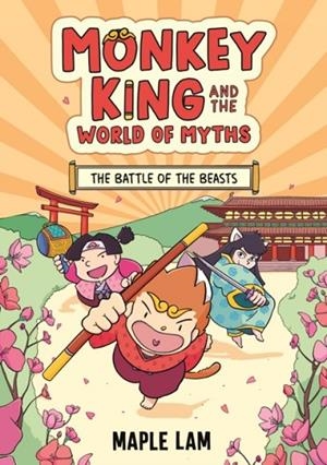 MONKEY KING 02 AND THE WORLD OF MYTHS: THE BATTLE OF THE BEASTS | 9781444977158 | MAPLE LAM