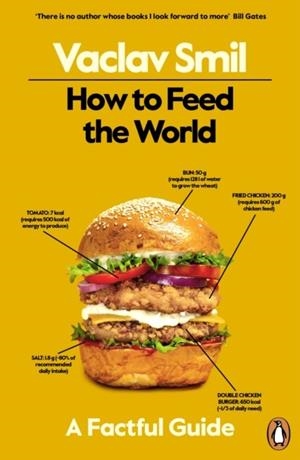 HOW TO FEED THE WORLD : A FACTFUL GUIDE | 9780241999509 | VACLAV SMIL