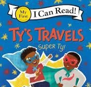 TY'S TRAVELS: SUPER TY! MY FIRST I CAN READ | 9780063083714 | KELLY STARLING LYONS