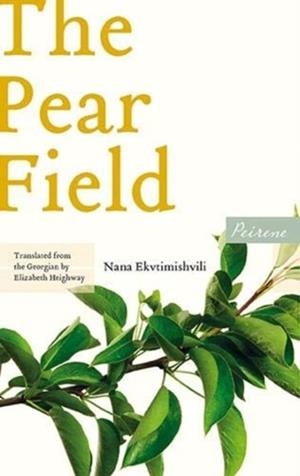 THE PEAR FIELD | 9781908670601 | NANA EKVTIMISHVILI