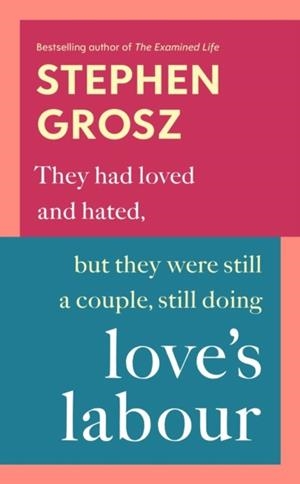 LOVE'S LABOUR | 9780701188979 | STEPHEN GROSZ