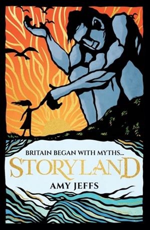 STORYLAND: BRITAIN BEGAN WITH MYTHS... (CHILDREN'S EDITION) | 9781526367402 | AMY JEFFS