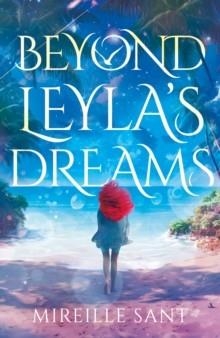 BEYOND LEYLA'S DREAMS | 9781836280484 | MIREILLE SANT
