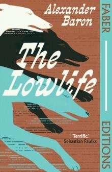 THE LOWLIFE (FABER EDITIONS) | 9780571393473 | ALEXANDER BARON