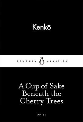 A CUP OF SAKE BENEATH THE CHERRY TREES | 9780141398259 | KENKO