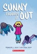 SUNNY FIGURES IT OUT: A GRAPHIC NOVEL (SUNNY #6) | 9781338792478 | HOLM, JENNIFER L