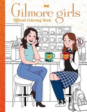 GILMORE GIRLS THE OFFICIAL COLORING BOOK | 9780702343360