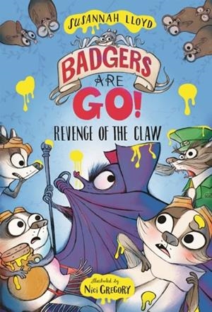 BADGERS ARE GO! REVENGE OF THE CLAW | 9781788453226 | SUSANNAH LLOYD