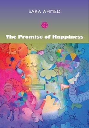 THE PROMISE OF HAPPINESS | 9780822347255 | SARA AHMED