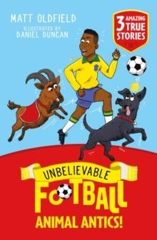 ANIMAL ANTICS! | 9781526367518 | MATT OLDFIELD